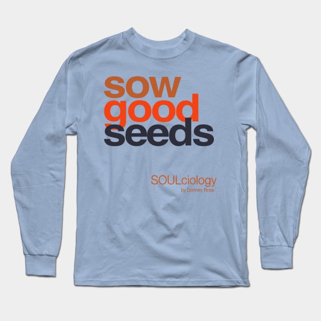 sow good seeds Long Sleeve T-Shirt by DR1980